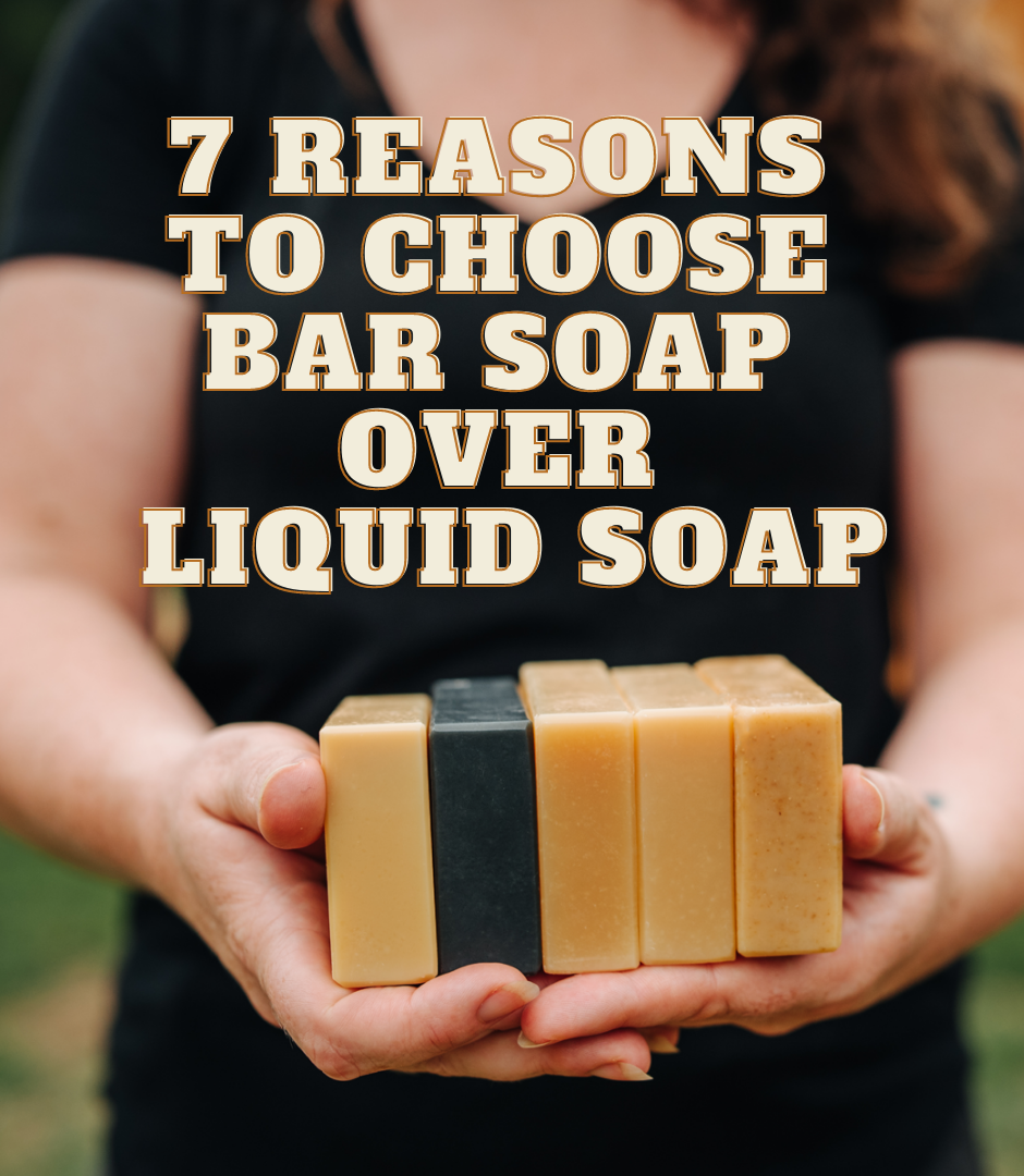 7 Reasons to Choose Bar Soap Over Liquid Soap